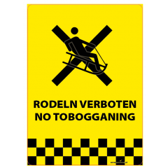 Hinweis- und Gefahrentafel   
Maße: 70 x 50 cm 
"RODELN VERBOTEN - NO TOBOGGANING"
