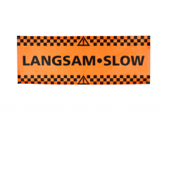 Hinweis- und Gefahrentransparent 
VERKEHRSORANGE "LANGSAM - SLOW" 
ohne Stangen